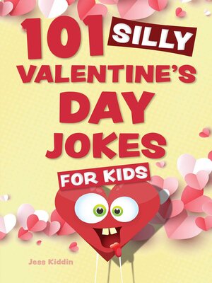 cover image of 101 Silly Valentine's Day Jokes for Kids